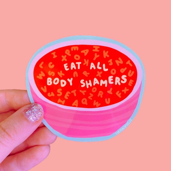 Eat All Body Shamers Alphabet Soup Vinyl Sticker // body positive sticker, self love sticker
